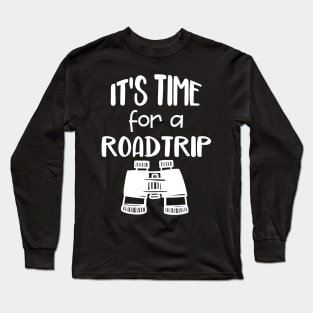 It's Time for a Roadtrip Long Sleeve T-Shirt